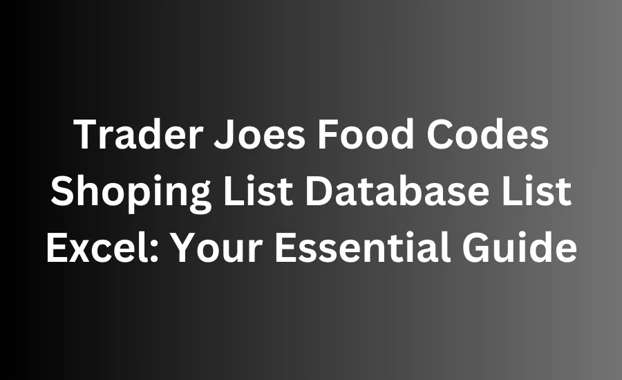 trader joes food codes shoping list database list excel